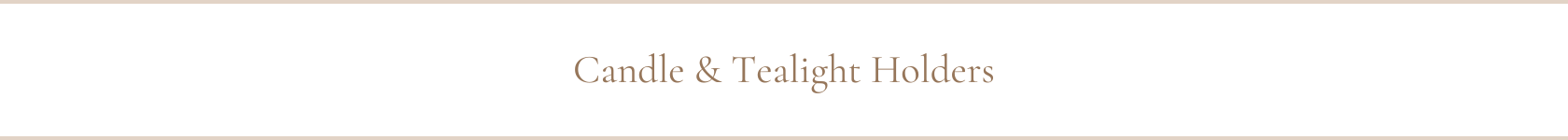 Candle & Tealight Holders