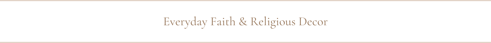 Everyday Faith & Religious Decor