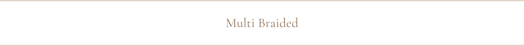 Multi Braided