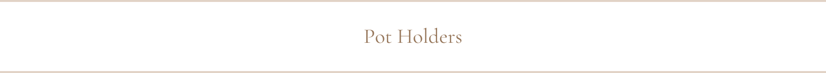 Pot Holders