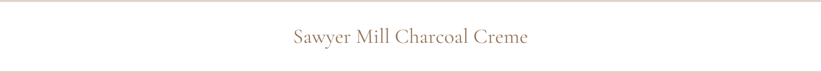 Sawyer Mill Charcoal Creme